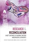 Research and Reconciliation: Unsettling Ways of Knowing through Indigenous Relationships
