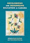 Decolonizing and Indigenizing Education in Canada