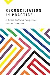 Reconciliation in Practice: A Cross-Cultural Perspective