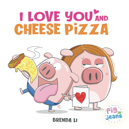 I Love You and Cheese Pizza book cover