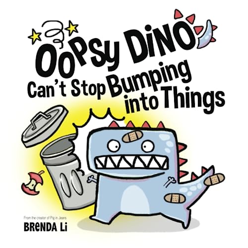 Oopsy Dino Can't Stop Bumping Into Things book cover