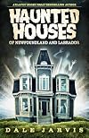 Haunted Houses of Newfoundland and Labrador