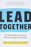 Travis Marsh, co-author of Lead Together: The Bold, Brave, Intentional Path to Scaling Your Business