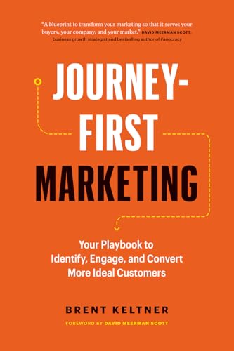 Journey-First Marketing: Your Playbook to Identify, Engage, and Convert More Ideal Customers book cover