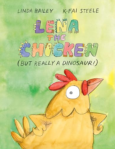 Lena the Chicken (but Really A Dinosaur!) / by Bailey, Linda