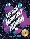 We Are Definitely Human