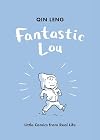 Fantastic Lou: Little Comics from Real Life