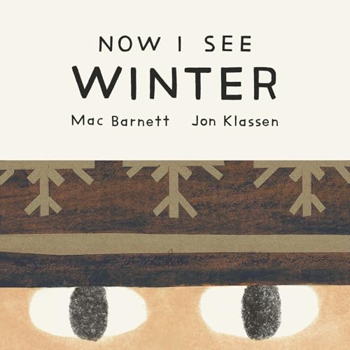 Now I See Winter by Mac Barnett, illustrated by Jon Klassen / by 64388