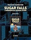 Teacher Guide for Sugar Falls: Learning About the History and Legacy of Residential Schools in Grades 9-12
