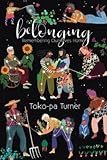 Belonging Remembering Ourselves Home