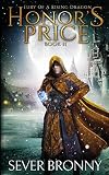 Honor's Price (Fury of a Rising Dragon Book 2)