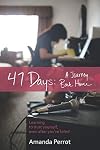 47 Days: A Journey Back Home: Learning to trust yourself, even after you've failed