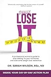 Finally Lose It A Professional Womans Guide To Stop Dieting Fix Your Hormones And Overcome Weight Loss Resistance