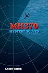 MH370: Mystery Solved