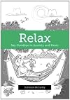 Relax : Say Goodbye to Anxiety and Panic