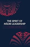 The Spirit of Maori Leadership