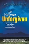 UNFORGIVEN - Face to Face with my Father's Killer