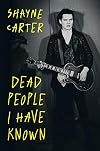 Dead People I Have Known