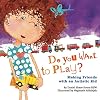 Do You Want to Play?: Making Friends with an Autistic Kid
