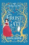 The Frost Gate: A Retelling of Snow White (Faerie Tale Romances)