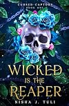 Wicked is the Reaper