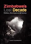 Zimbabwe's lost decade politics, development, & society