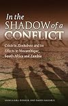 In the Shadow of a Conflict. Crisis in Zimbabwe and Its Effects in Mozambique, South Africa and Zambia