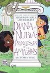 Diana and Nubia: Princesses of the Amazons