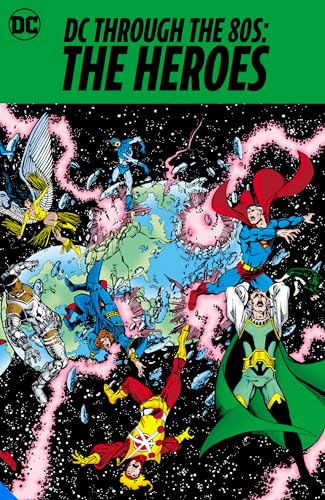 DC Through the 80s: The Heroes (By: Marv Wolfman,John Byrne,George Pérez,Paul Levitz) cover