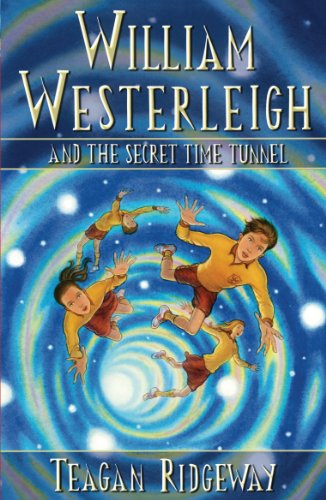 Cover of William Westerleigh and the Secret Time Tunnel