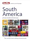 Berlitz : Phrase book & dictionary : South America : Brazilian Portuguese, Latin American Spanish, Mexican Spanish & Quechua : 2015