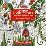 Garden Enchantments: A Mystical Colouring-In Book: 100 Original Designs