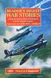 Reader's Digest War Stories: Daring First-Hand Accounts of World War II