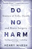 Do No Harm Stories Of Life Death And Brain Surgery