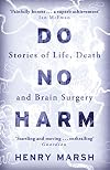 Do No Harm: Stories of Life, Death, and Brain Surgery