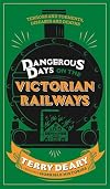 Dangerous Days on the Victorian Railways
