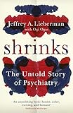 Shrinks The Untold Story Of Psychiatry