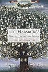 The Habsburgs: Dynasty, Culture and Politics