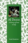 Al Dente: A History of Food in Italy