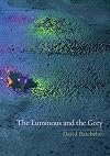 The Luminous and the Grey