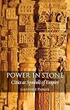 Power in Stone: Cities as Symbols of Empire