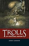 Trolls: An Unnatural History