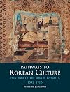 Pathways to Korean Culture: Paintings of the Joseon Dynasty, 1392-1910