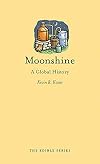 Moonshine : a global history