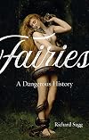 Fairies: a dangerous history