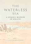 The Waterless Sea: A Curious History of Mirages
