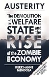 Austerity: The Demolition of the Welfare State and the Rise of the Zombie Economy