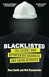 Blacklisted: The Secret War between Big Business and Union Activists