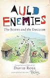 Auld Enemies: The Scots and the English