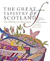 The Great Tapestry of Scotland: The Making of a Masterpiece